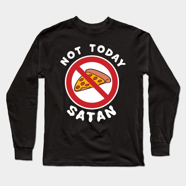 Not Today Satan, No Pizza Slice diet temptation fighting Long Sleeve T-Shirt by Cat In Orbit ®